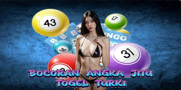Bocoran Angka Jitu Togel Turki