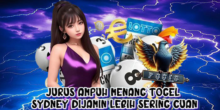 Jurus Ampuh Menang Togel Sydney Dijamin Lebih Sering Cuan