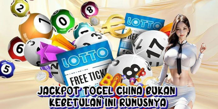 Jackpot Togel China Bukan Kebetulan Ini Rumusnya