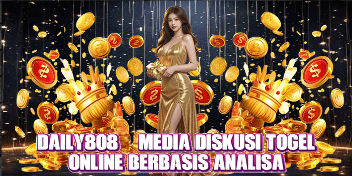 DAILY808 – Media Diskusi Togel Online Berbasis Analisa