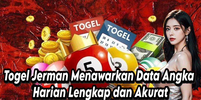 Togel Jerman Menawarkan Data Angka Harian Lengkap dan Akurat