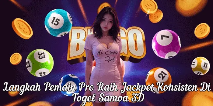 Langkah Pemain Pro Raih Jackpot Konsisten Di Togel Samoa 3D