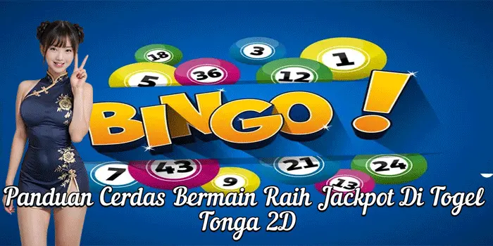 Panduan Cerdas Bermain Raih Jackpot Di Togel Tonga 2D