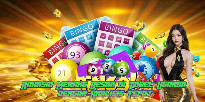 Rahasia Menang Besar di Togel Uganda dengan Analisis Tepat