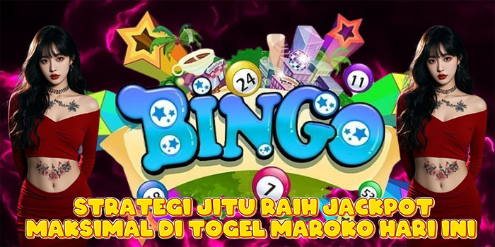 Strategi Jitu Raih Jackpot Maksimal di Togel Maroko Hari Ini Strategi Jitu Raih Jackpot Maksimal di Togel Maroko Hari Ini